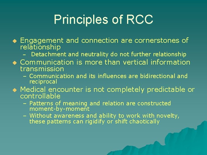 Principles of RCC u Engagement and connection are cornerstones of relationship – Detachment and