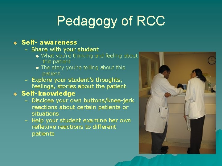 Pedagogy of RCC u Self- awareness – Share with your student u u What