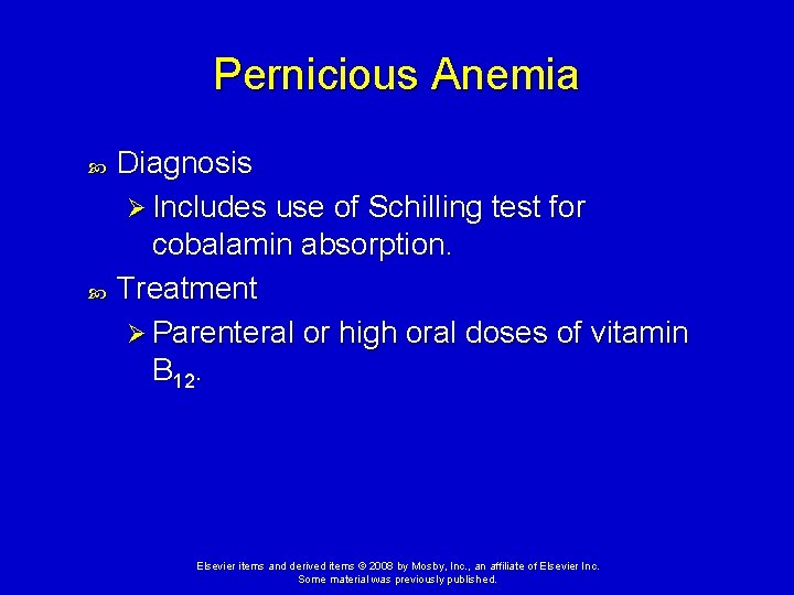 Pernicious Anemia Diagnosis Ø Includes use of Schilling test for cobalamin absorption. Treatment Ø
