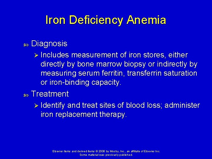 Iron Deficiency Anemia Diagnosis Ø Includes measurement of iron stores, either directly by bone