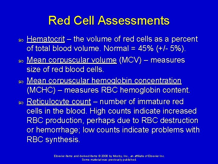 Red Cell Assessments Hematocrit – the volume of red cells as a percent of