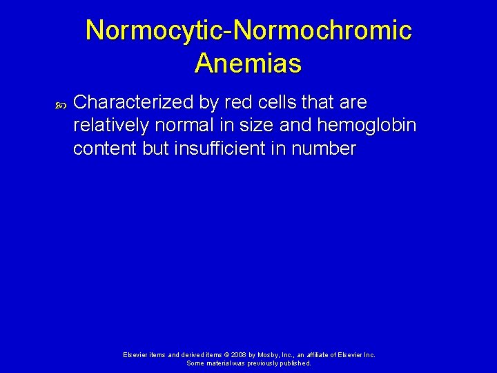 Normocytic-Normochromic Anemias Characterized by red cells that are relatively normal in size and hemoglobin