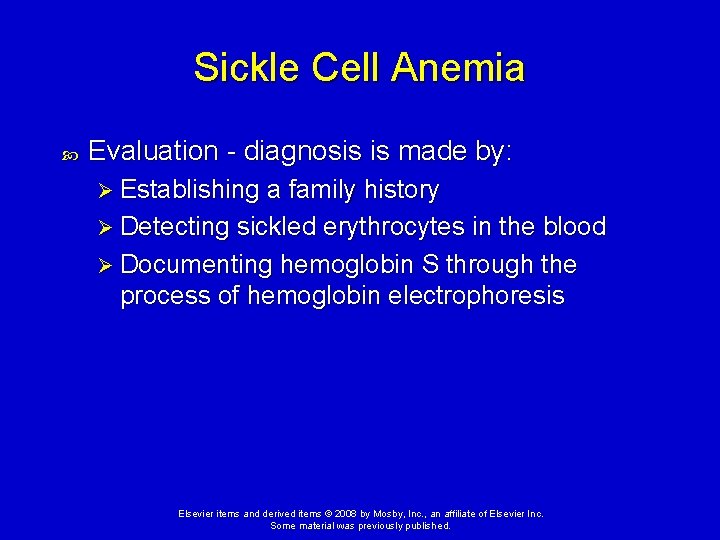 Sickle Cell Anemia Evaluation - diagnosis is made by: Ø Establishing a family history