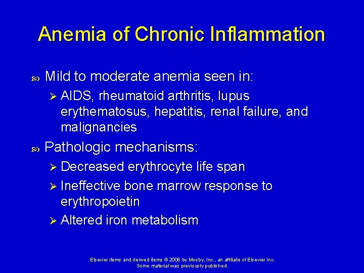 Anemia of Chronic Inflammation Mild to moderate anemia seen in: Ø AIDS, rheumatoid arthritis,