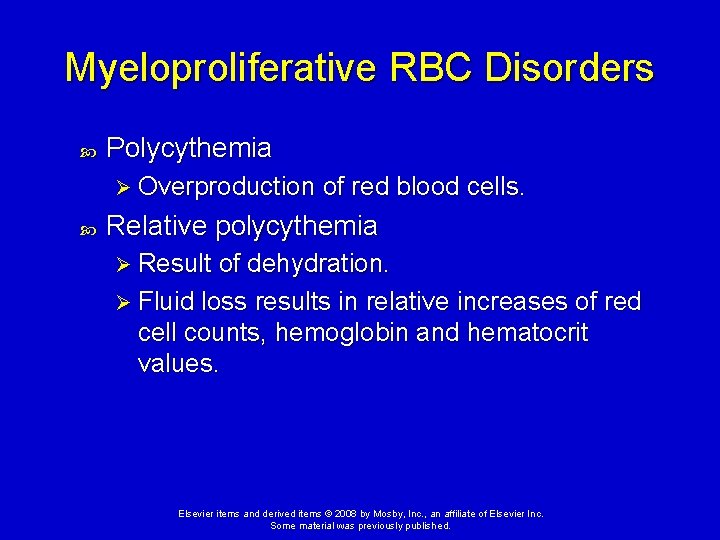 Myeloproliferative RBC Disorders Polycythemia Ø Overproduction of red blood cells. Relative polycythemia Ø Result