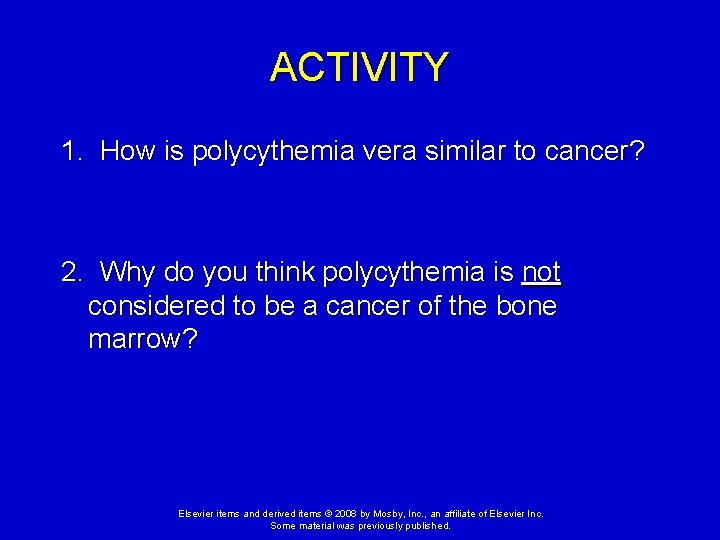 ACTIVITY 1. How is polycythemia vera similar to cancer? 2. Why do you think