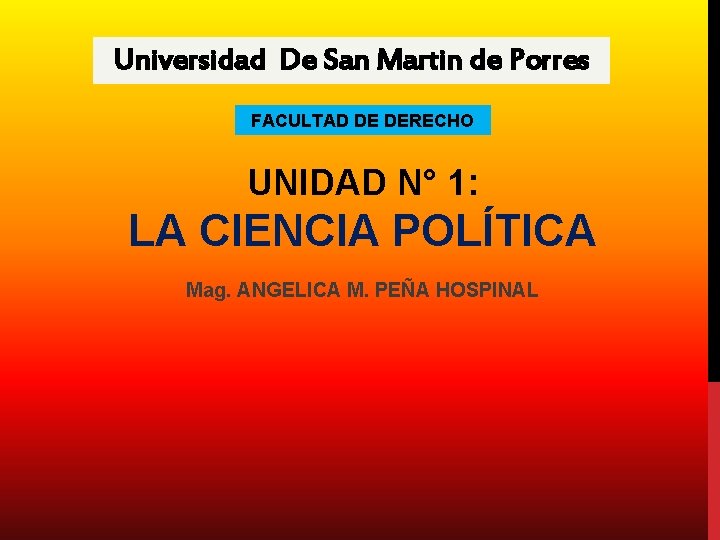 Universidad De San Martin de Porres FACULTAD DE DERECHO UNIDAD N° 1: LA CIENCIA