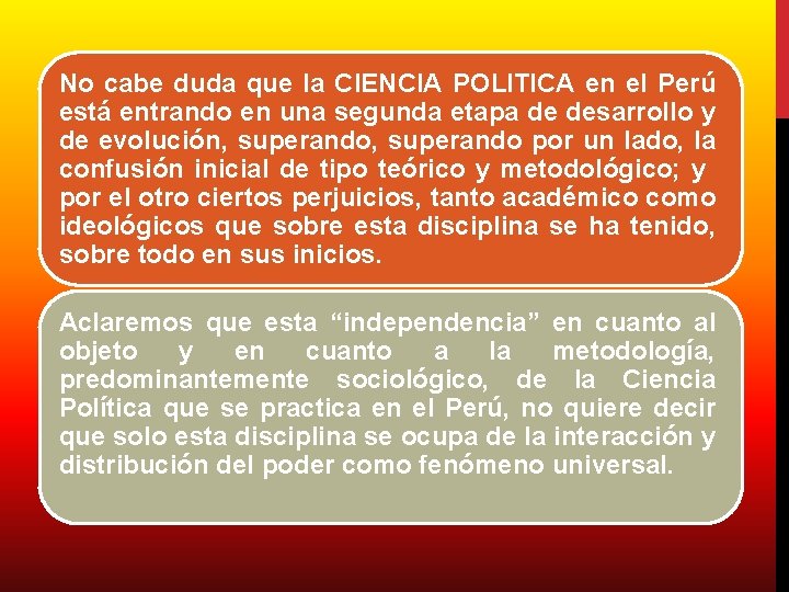 No cabe duda que la CIENCIA POLITICA en el Perú está entrando en una