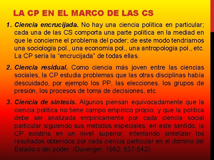 LA CP EN EL MARCO DE LAS CS 1. Ciencia encrucijada. No hay una