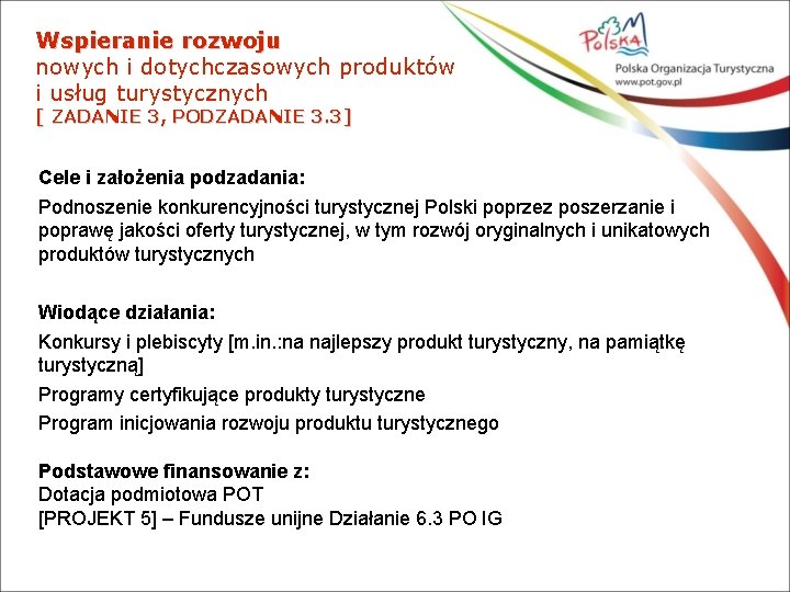 Wspieranie rozwoju nowych i dotychczasowych produktów i usług turystycznych [ ZADANIE 3, PODZADANIE 3.