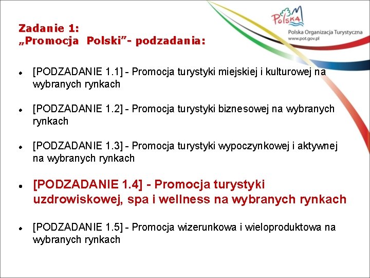 Zadanie 1: „Promocja Polski”- podzadania: [PODZADANIE 1. 1] - Promocja turystyki miejskiej i kulturowej