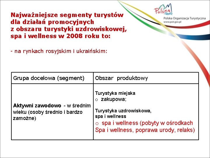 Najważniejsze segmenty turystów dla działań promocyjnych z obszaru turystyki uzdrowiskowej, spa i wellness w