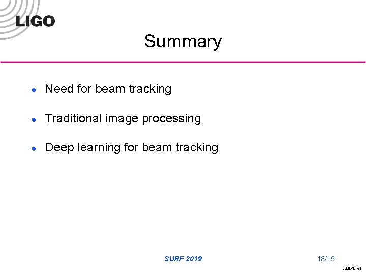 Summary ● Need for beam tracking ● Traditional image processing ● Deep learning for