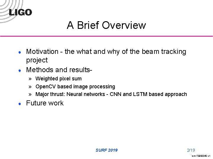 A Brief Overview ● ● Motivation - the what and why of the beam
