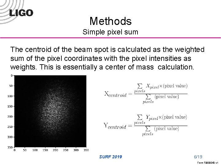 Methods Simple pixel sum The centroid of the beam spot is calculated as the