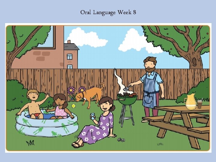 Oral Language Week 8 