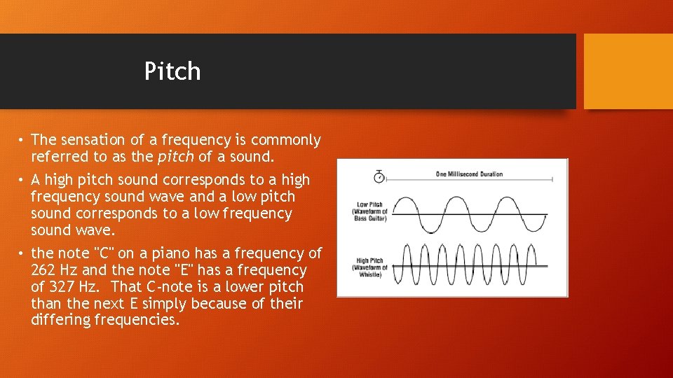 Pitch • The sensation of a frequency is commonly referred to as the pitch