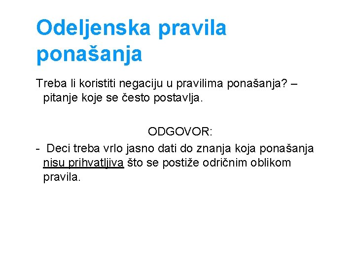 Odeljenska pravila ponašanja Treba li koristiti negaciju u pravilima ponašanja? – pitanje koje se