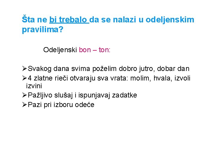 Šta ne bi trebalo da se nalazi u odeljenskim pravilima? Odeljenski bon – ton: