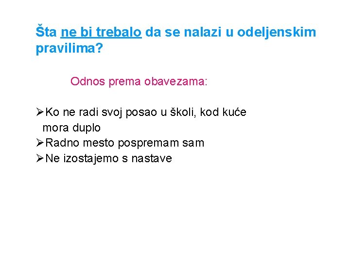 Šta ne bi trebalo da se nalazi u odeljenskim pravilima? Odnos prema obavezama: ØKo