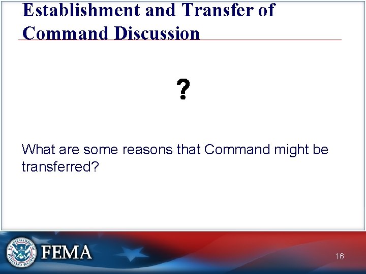 Establishment and Transfer of Command Discussion What are some reasons that Command might be