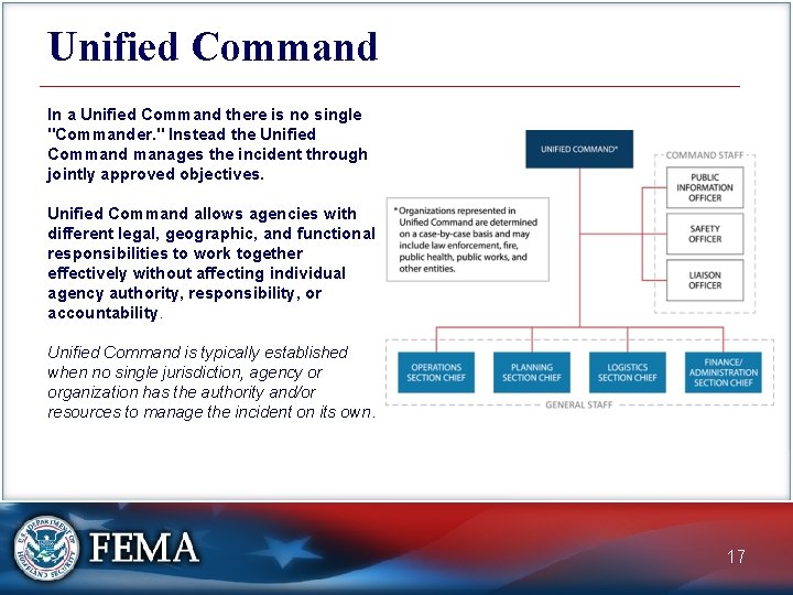 Unified Command In a Unified Command there is no single "Commander. " Instead the