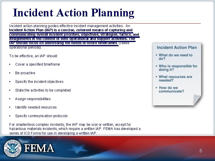 Incident Action Planning Incident action planning guides effective incident management activities. An Incident Action