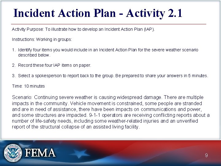 Incident Action Plan - Activity 2. 1 Activity Purpose: To illustrate how to develop