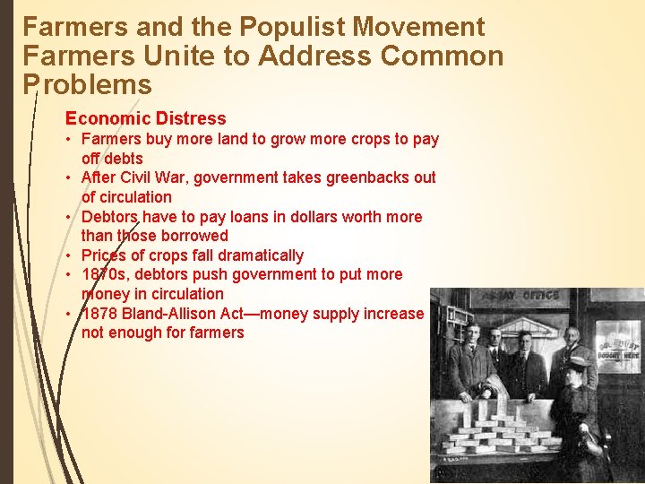 Farmers and the Populist Movement Farmers Unite to Address Common Problems Economic Distress •