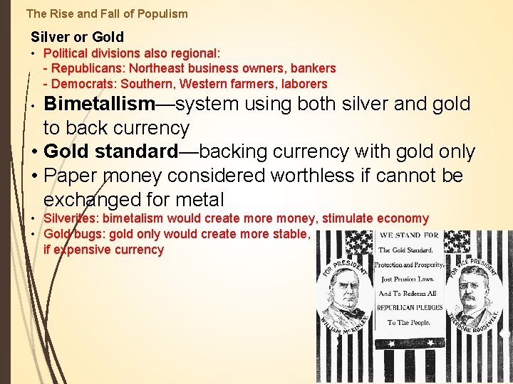 The Rise and Fall of Populism Silver or Gold • Political divisions also regional: