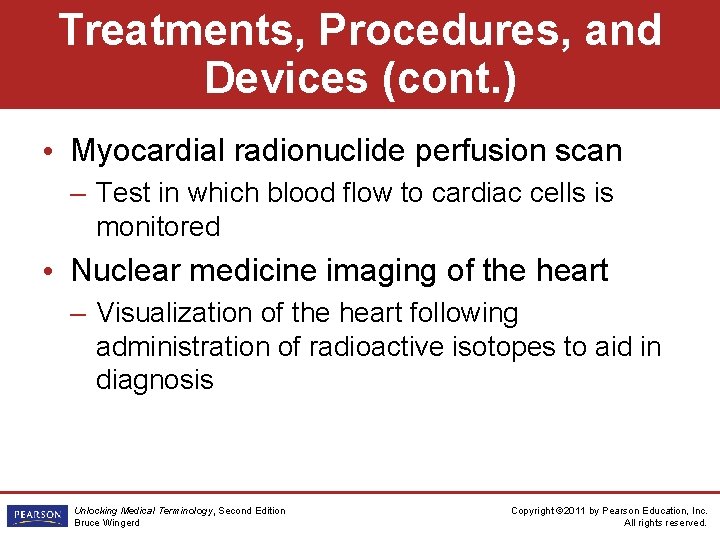 Treatments, Procedures, and Devices (cont. ) • Myocardial radionuclide perfusion scan – Test in