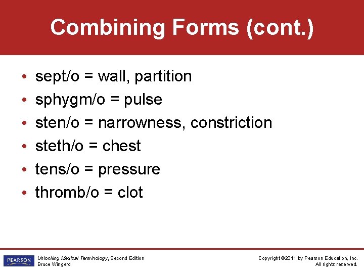 Combining Forms (cont. ) • • • sept/o = wall, partition sphygm/o = pulse