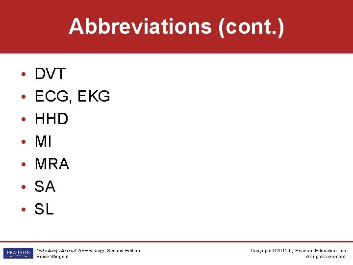 Abbreviations (cont. ) • • DVT ECG, EKG HHD MI MRA SA SL Unlocking