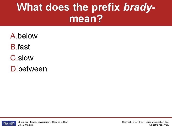 What does the prefix bradymean? A. below B. fast C. slow D. between Unlocking