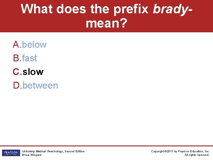 What does the prefix bradymean? A. below B. fast C. slow D. between Unlocking