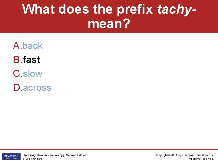 What does the prefix tachymean? A. back B. fast C. slow D. across Unlocking