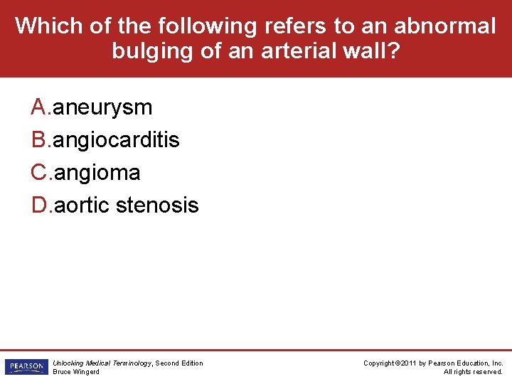 Which of the following refers to an abnormal bulging of an arterial wall? A.