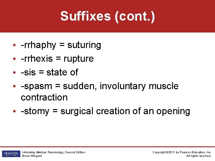 Suffixes (cont. ) -rrhaphy = suturing -rrhexis = rupture -sis = state of -spasm