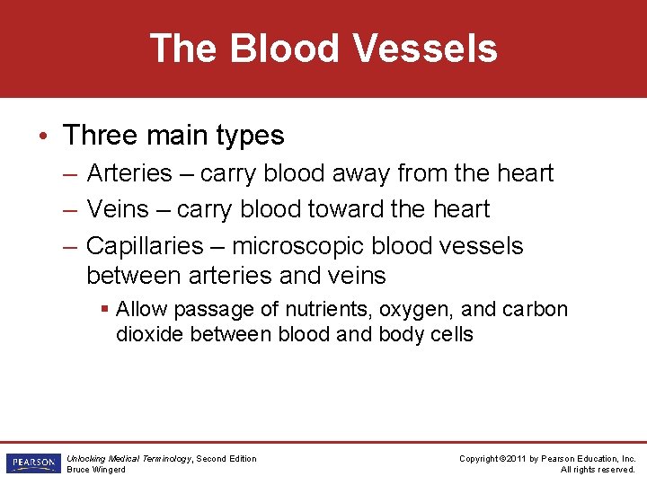 The Blood Vessels • Three main types – Arteries – carry blood away from