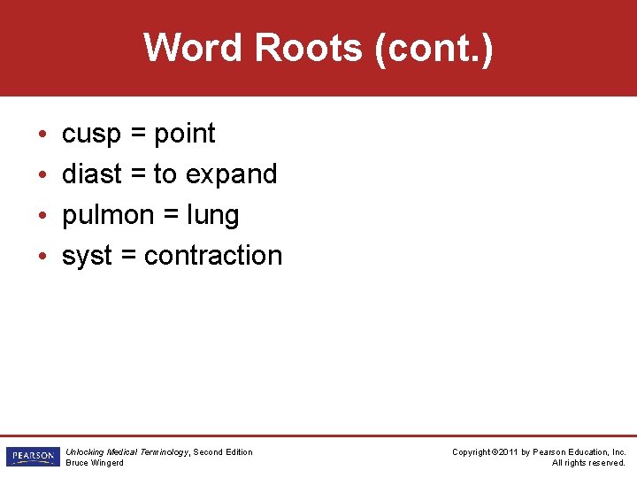 Word Roots (cont. ) • • cusp = point diast = to expand pulmon