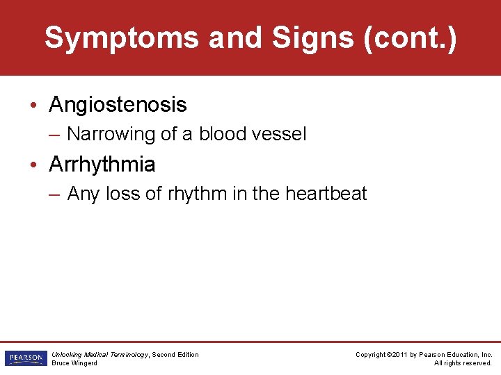 Symptoms and Signs (cont. ) • Angiostenosis – Narrowing of a blood vessel •