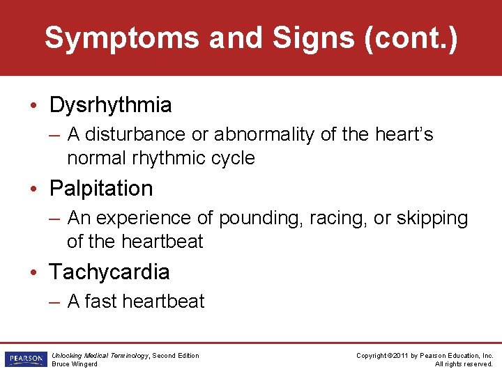 Symptoms and Signs (cont. ) • Dysrhythmia – A disturbance or abnormality of the