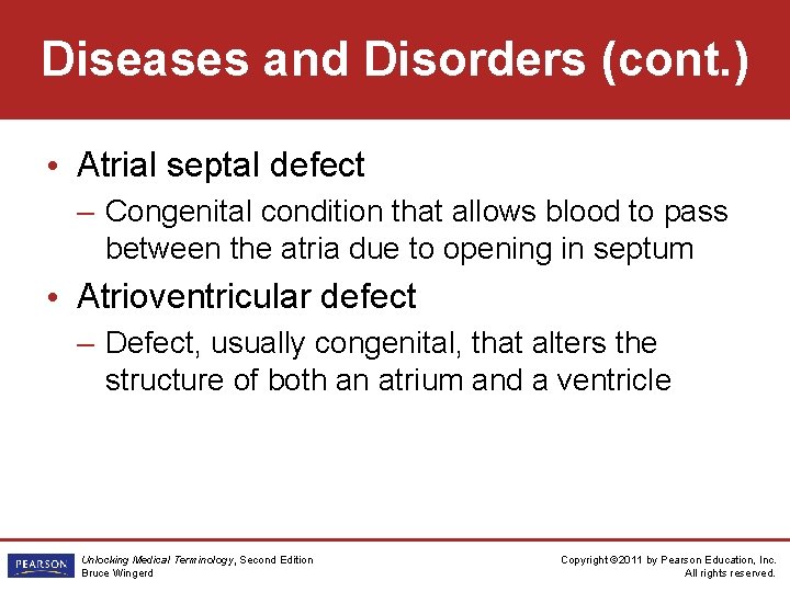 Diseases and Disorders (cont. ) • Atrial septal defect – Congenital condition that allows
