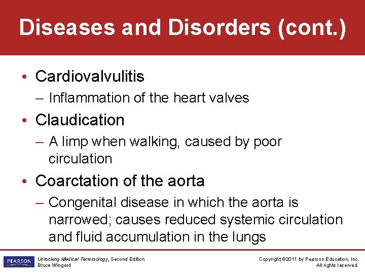 Diseases and Disorders (cont. ) • Cardiovalvulitis – Inflammation of the heart valves •