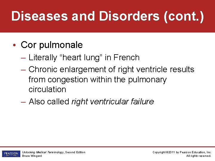 Diseases and Disorders (cont. ) • Cor pulmonale – Literally “heart lung” in French