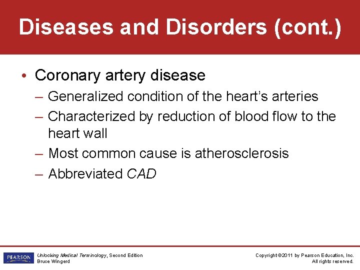 Diseases and Disorders (cont. ) • Coronary artery disease – Generalized condition of the