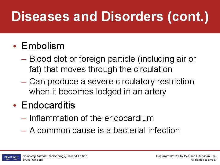 Diseases and Disorders (cont. ) • Embolism – Blood clot or foreign particle (including