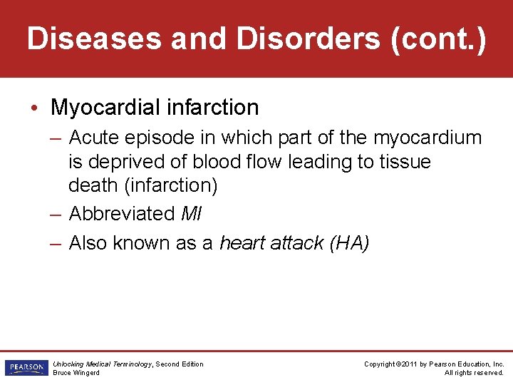 Diseases and Disorders (cont. ) • Myocardial infarction – Acute episode in which part