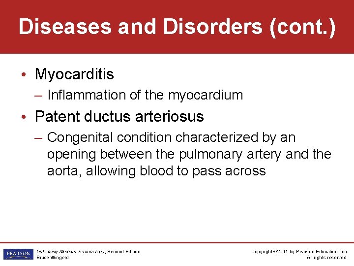 Diseases and Disorders (cont. ) • Myocarditis – Inflammation of the myocardium • Patent