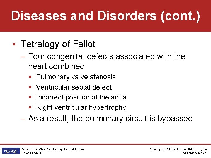 Diseases and Disorders (cont. ) • Tetralogy of Fallot – Four congenital defects associated